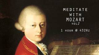 Meditate with Mozart  432Hz Classical Music  Vol 2 [upl. by Alodee361]