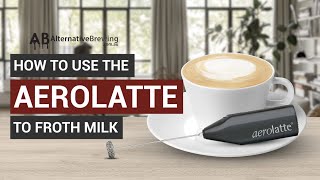 How To Use the AeroLatte To Froth Milk [upl. by Rukna]