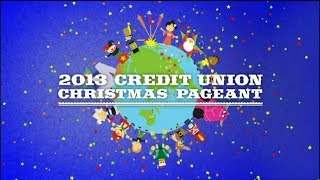 2013 Credit Union Christmas Pageant [upl. by Tita99]