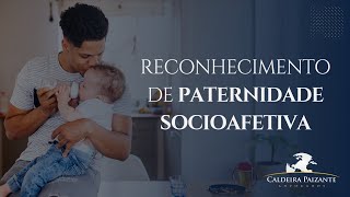 Reconhecimento de Paternidade Socioafetiva [upl. by Nolyaj]