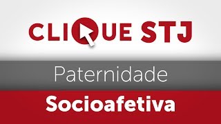 Clique STJ  Paternidade Socioafetiva 05102018 [upl. by Adnohsed306]