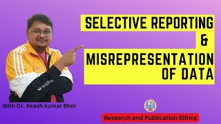 Selective Reporting amp Misrepresentation of Data  eSupport for Research  2022  Dr Akash Bhoi [upl. by Aloz]